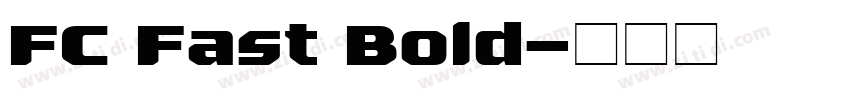 FC Fast Bold字体转换 FC Fast Bold字体转换